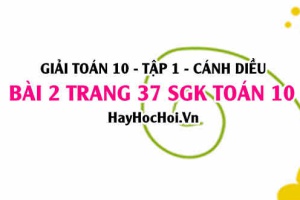 Giải bài 2 trang 37 Toán 10 tập 1 SGK Cánh Diều
